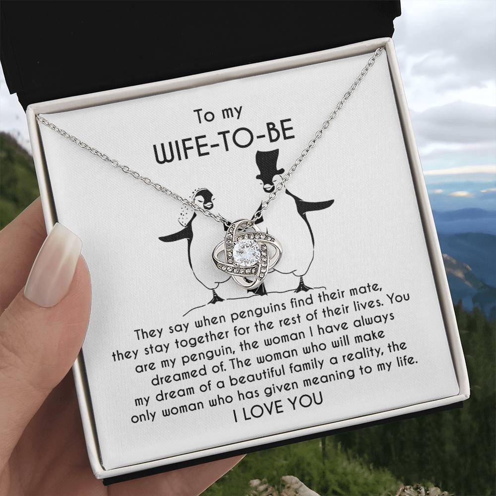 To My Wife-to-be You Are My Penguin Love Knot Pendant Necklace - Mallard Moon Gift Shop