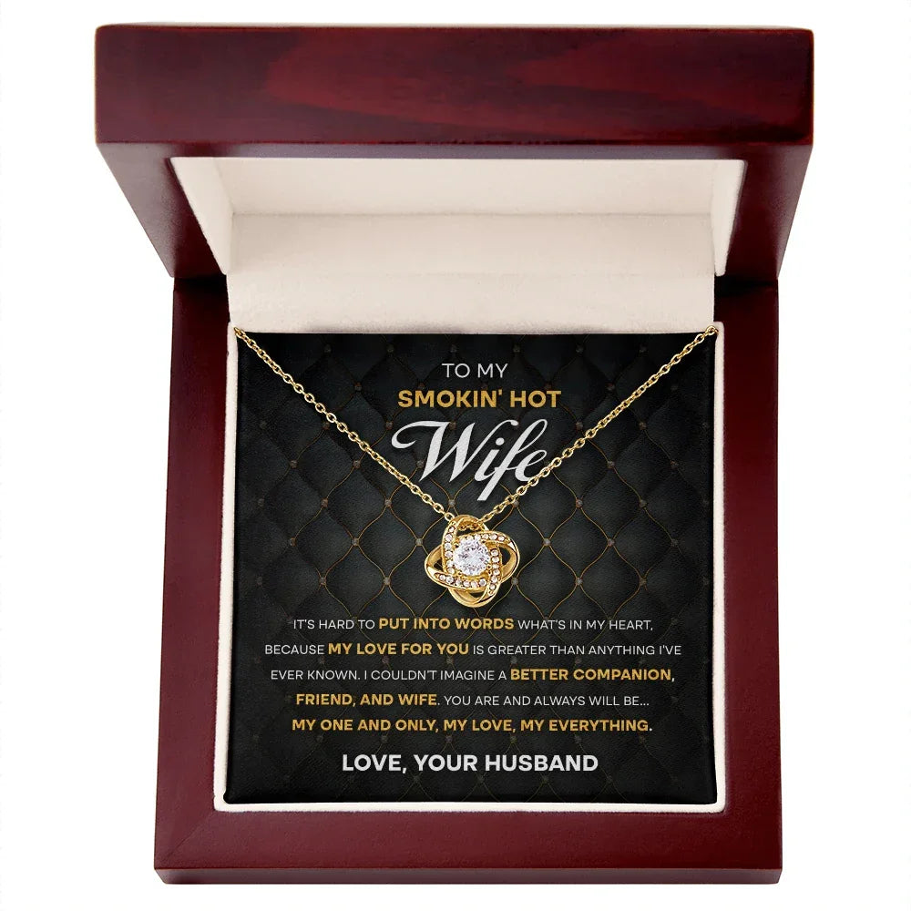 To My Smokin' Hot Wife – Love Knot Necklace with Bold Romantic Message | Gift from Husband to His One & Only