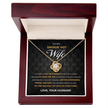To My Smokin' Hot Wife – Love Knot Necklace with Bold Romantic Message | Gift from Husband to His One & Only - Mallard Moon Gift Shop