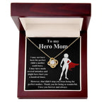 To My Hero Mom I May Not Have Been the Perfect Child. But You are the Perfect Mom Pendant Necklace