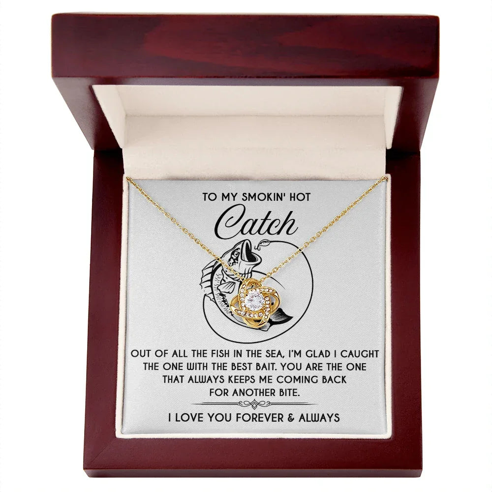 To My Smokin' Hot Catch Love Knot Necklace - Romantic Gift for Soulmate on Valentine's Day