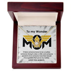 To My Wonder Mom It Take Someone Brave to Be a Mother - Love Knot Necklace