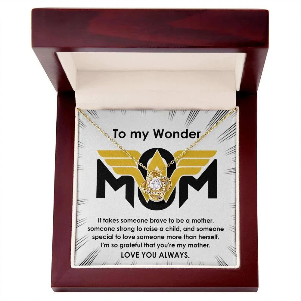 To My Wonder Mom It Take Someone Brave to Be a Mother - Love Knot Necklace