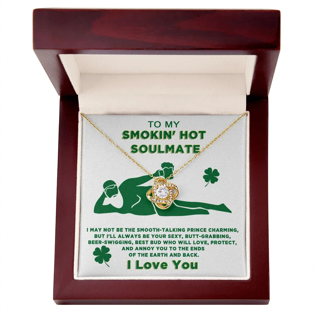 To My Smokin' Hot Soulmate Funny St. Patrick's Day Love Knot Necklace Gift