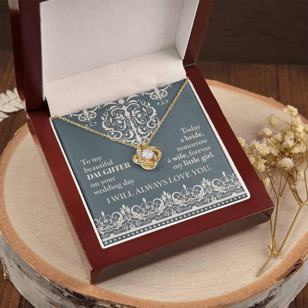 Daughter Wedding Day Gift Today a Bride Always my Little Girl-Love Knot Pendant Necklace - Mallard Moon Gift Shop