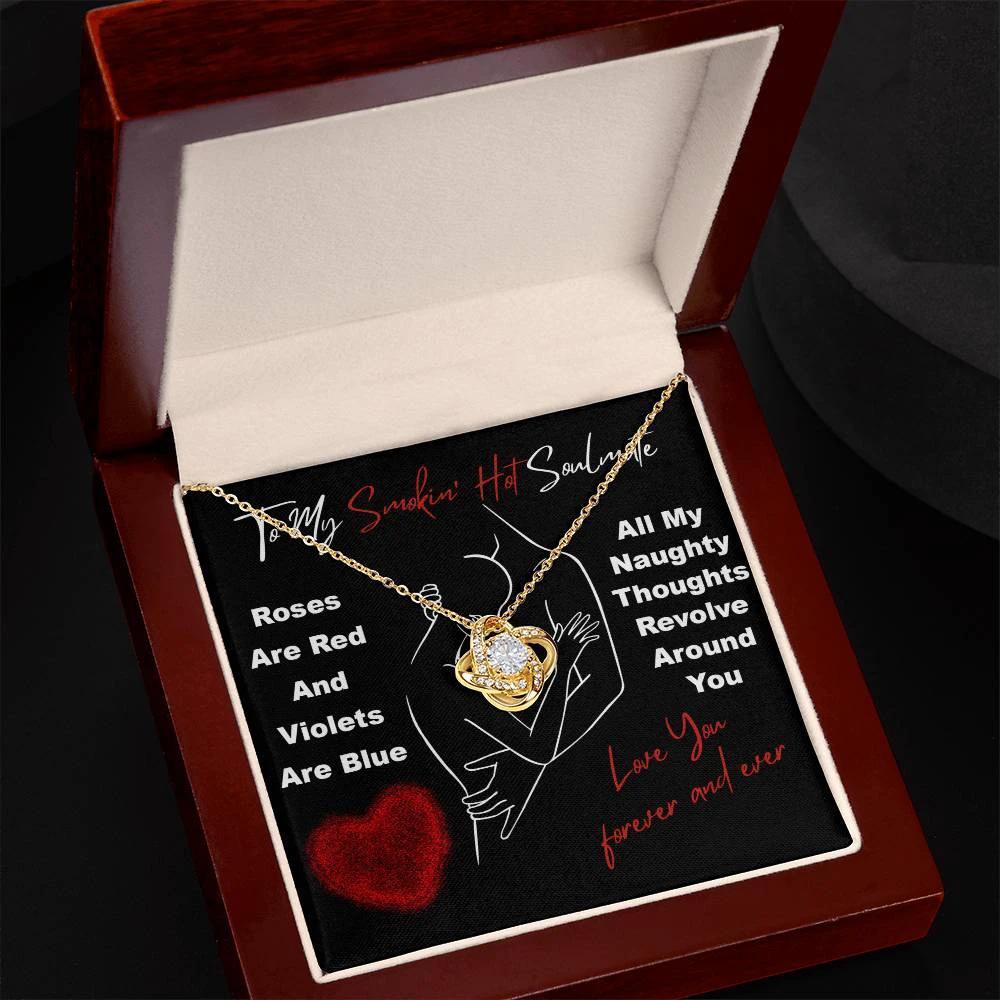To My Smokin' Hot Soulmate" Love Knot Necklace – A Bold and Passionate Valentine’s Day Gift for Your Forever Love