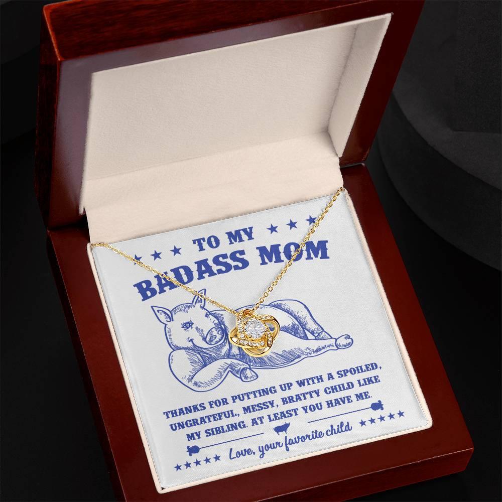 To My Badass Mom - You Have Me - Love Knot Necklace - Mallard Moon Gift Shop