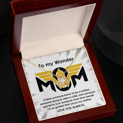To My Wonder Mom It Take Someone Brave to Be a Mother - Love Knot Necklace - Mallard Moon Gift Shop