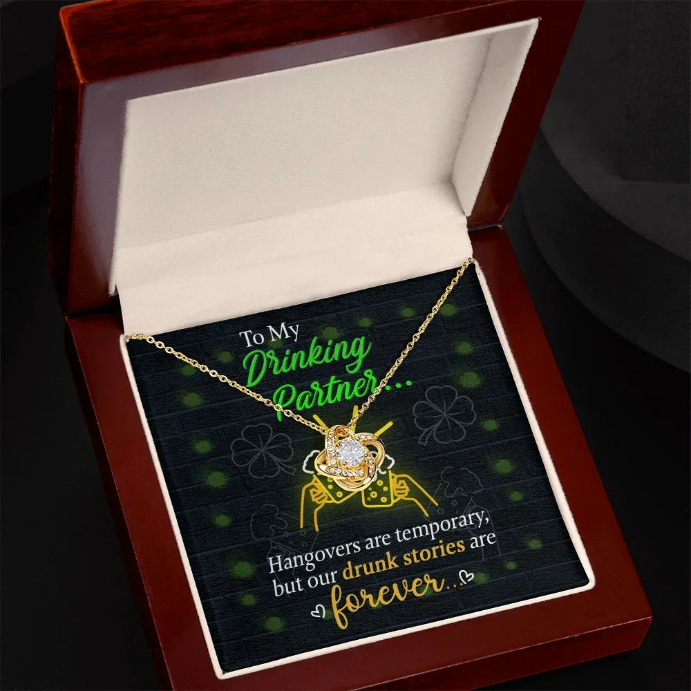 To My Drinking Partner– St. Patrick's Day Love Knot Necklace for a Friend Who Knows All the Stories!