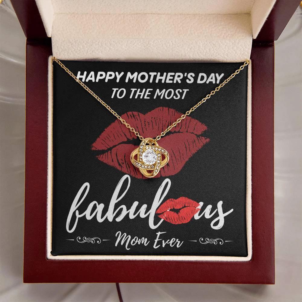 Gift for Mom- Happy Mother's Day to The Most Fabulous Mom - Love Knot Necklace