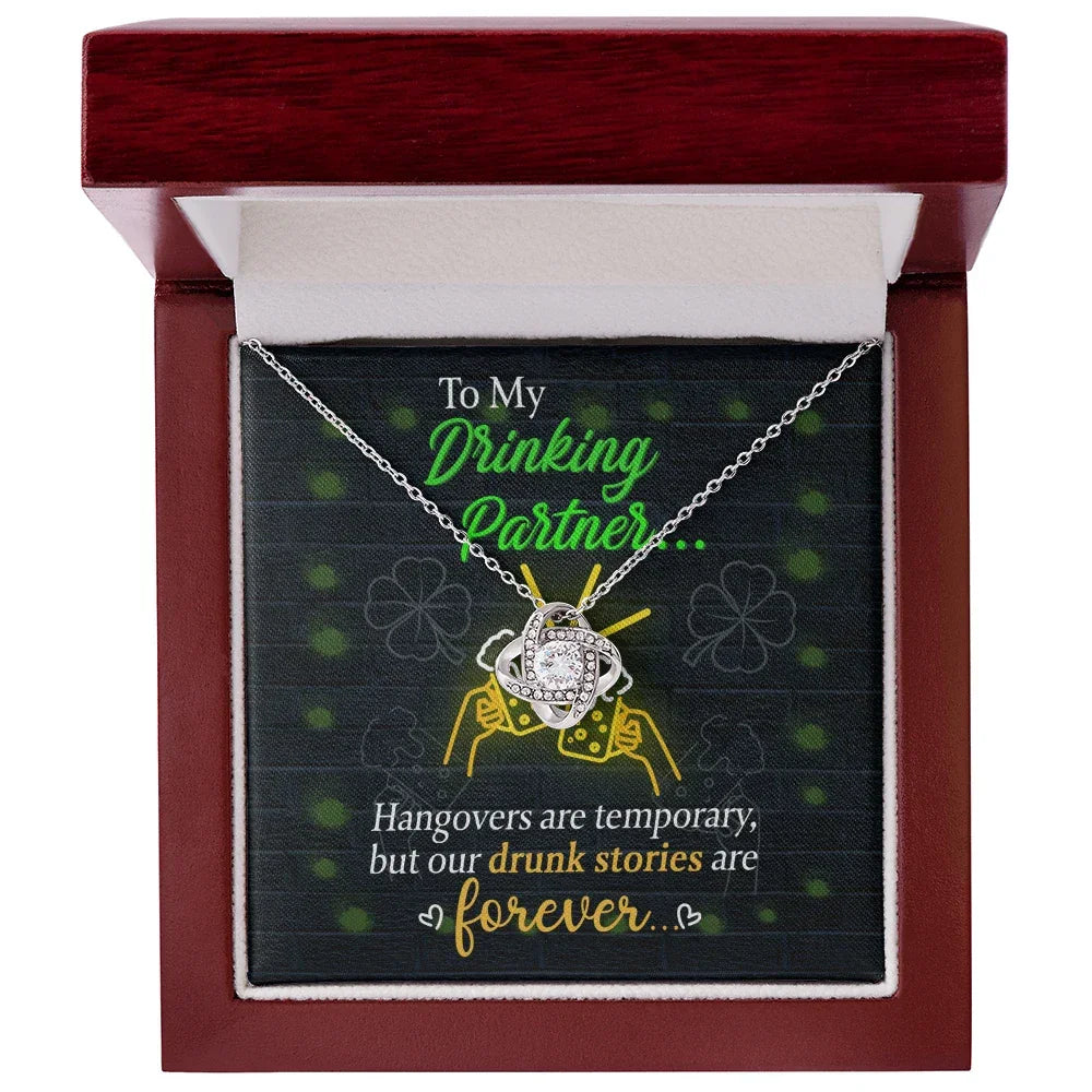 To My Drinking Partner– St. Patrick's Day Love Knot Necklace for a Friend Who Knows All the Stories!