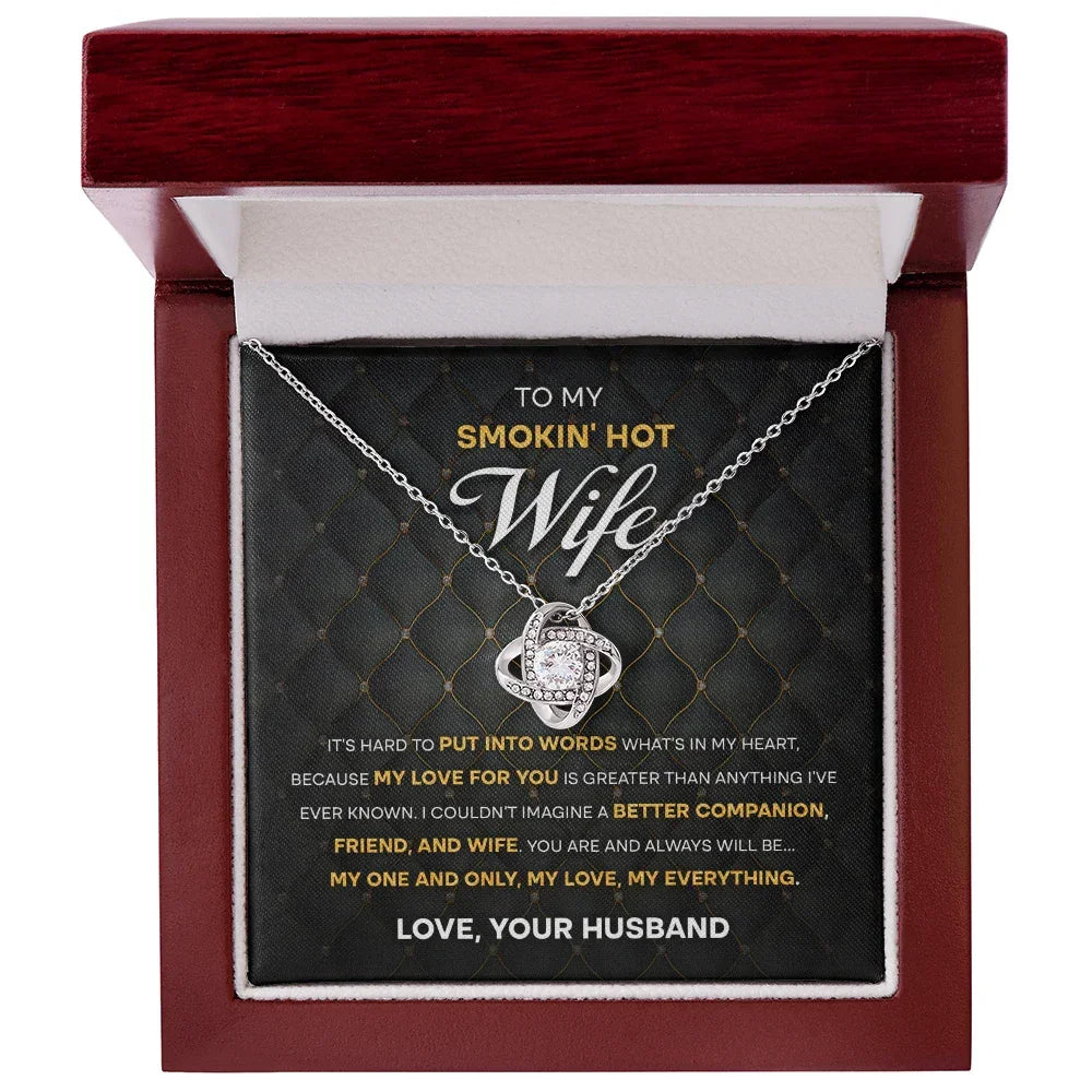 To My Smokin' Hot Wife – Love Knot Necklace with Bold Romantic Message | Gift from Husband to His One & Only
