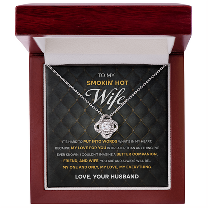 To My Smokin' Hot Wife – Love Knot Necklace with Bold Romantic Message | Gift from Husband to His One & Only - Mallard Moon Gift Shop