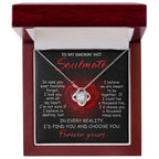 To My Smokin' Hot Soulmate - I Love You with All My Heart - Valentine Gift - Love Knot Necklace