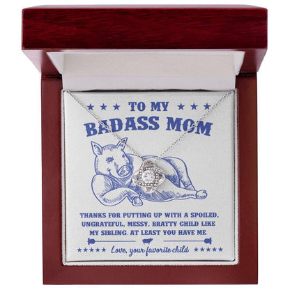To My Badass Mom - You Have Me - Love Knot Necklace - Mallard Moon Gift Shop