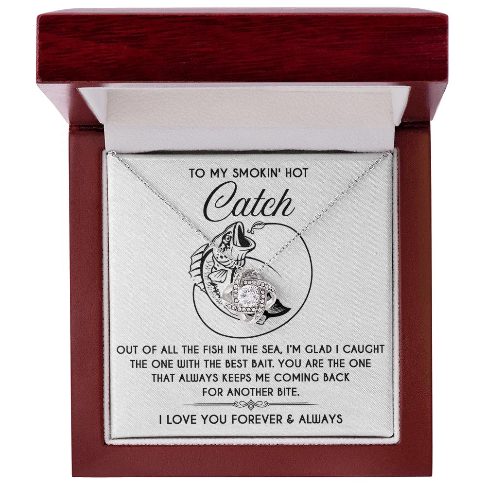 To My Smokin' Hot Catch Love Knot Necklace - Romantic Gift for Soulmate on Valentine's Day
