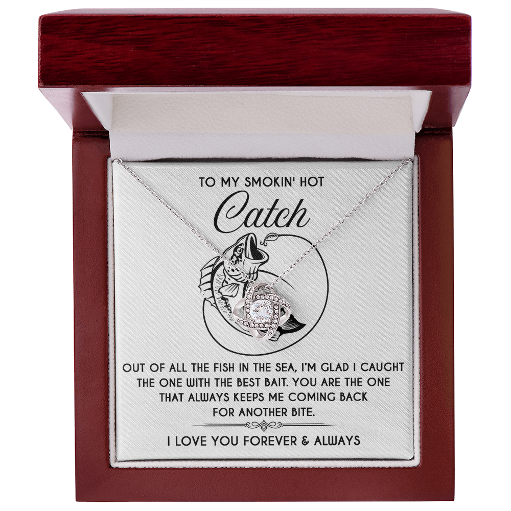 To My Smokin' Hot Catch Love Knot Necklace - Romantic Gift for Soulmate on Valentine's Day - Mallard Moon Gift Shop