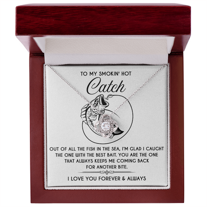 To My Smokin' Hot Catch Love Knot Necklace - Romantic Gift for Soulmate on Valentine's Day - Mallard Moon Gift Shop