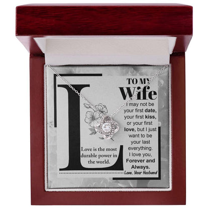 To My Wife Your Last Everything Knot Pendant Necklace - Mallard Moon Gift Shop