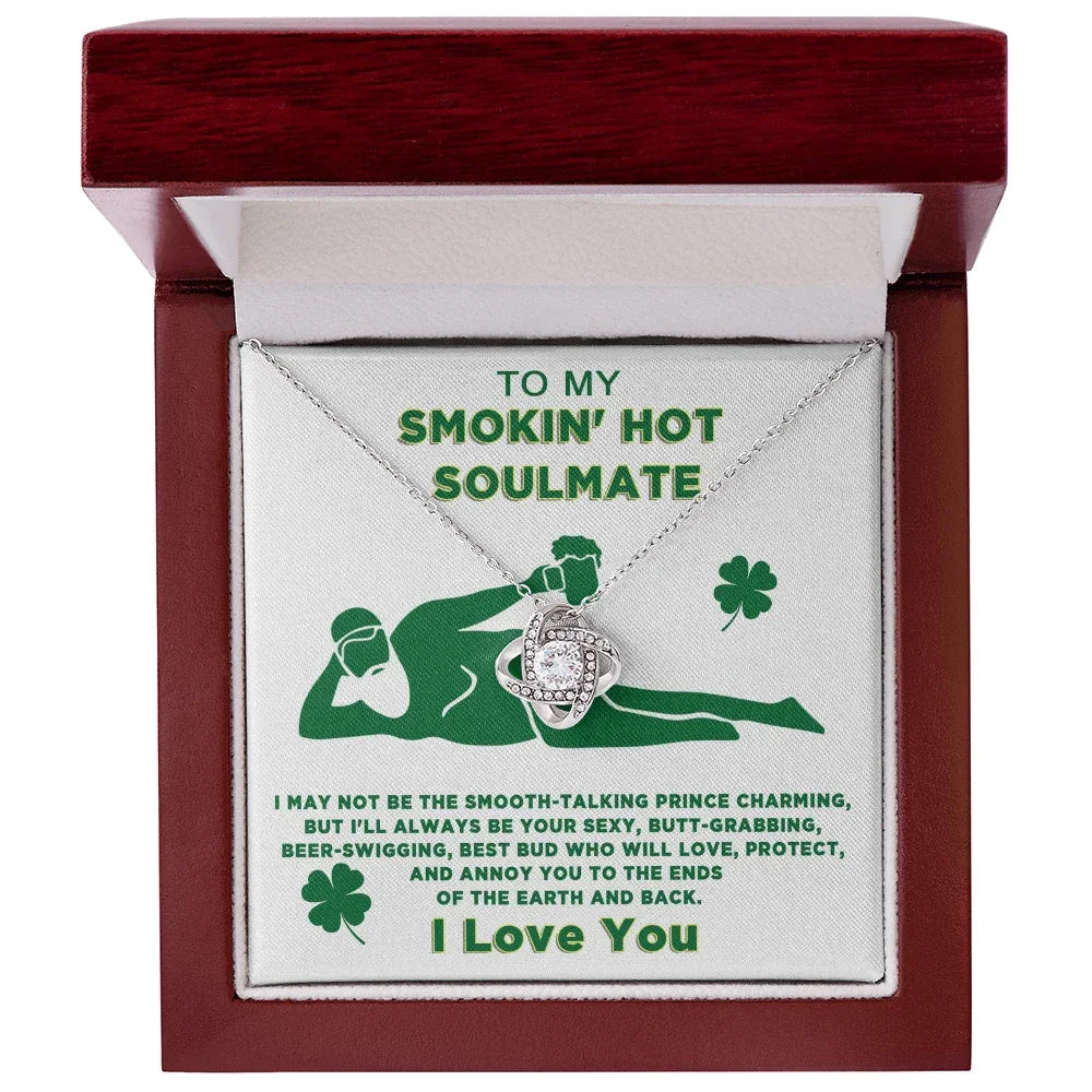 To My Smokin' Hot Soulmate Funny St. Patrick's Day Love Knot Necklace Gift