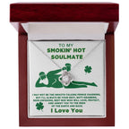 To My Smokin' Hot Soulmate Funny St. Patrick's Day Love Knot Necklace Gift