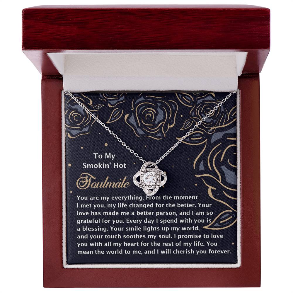 To My Smokin' Hot Soulmate - Love Knot Necklace – A Romantic Gift for the One Who Lights Up Your World - Mallard Moon Gift Shop