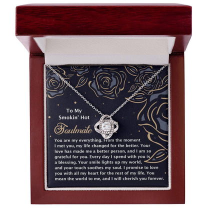 To My Smokin' Hot Soulmate - Love Knot Necklace – A Romantic Gift for the One Who Lights Up Your World - Mallard Moon Gift Shop