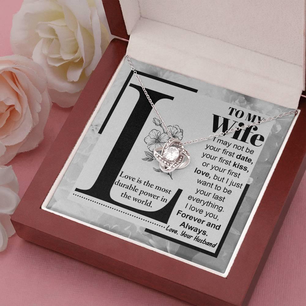 To My Wife Your Last Everything Knot Pendant Necklace - Mallard Moon Gift Shop