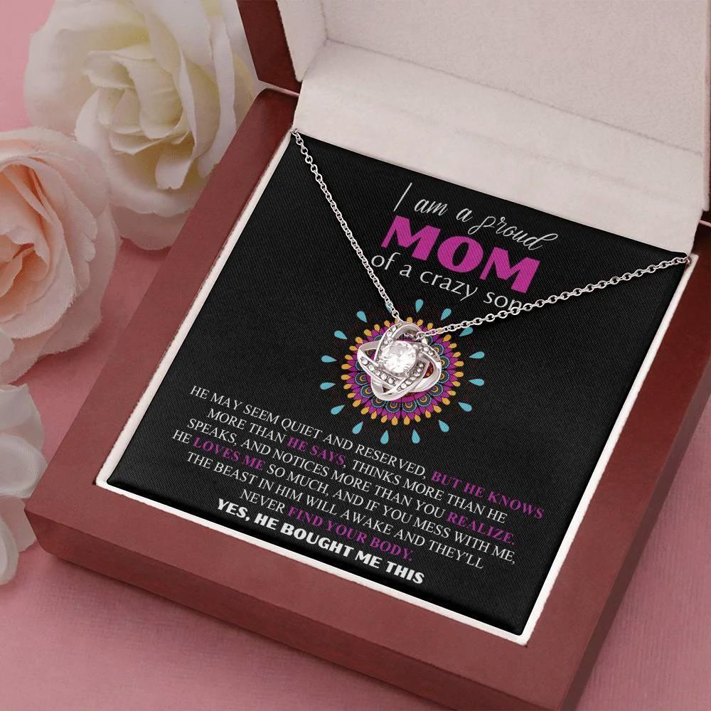 Gift For Mom - I am a Proud Mom of a Crazy Son Love Knot Necklace
