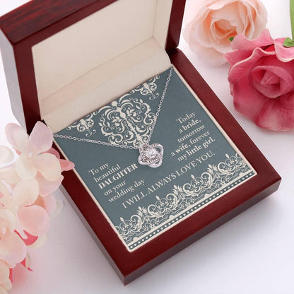 Daughter Wedding Day Gift Today a Bride Always my Little Girl-Love Knot Pendant Necklace - Mallard Moon Gift Shop