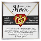To My Amazing Super Mom Not All Heroes Wear Capes Interlocking Hearts Necklace