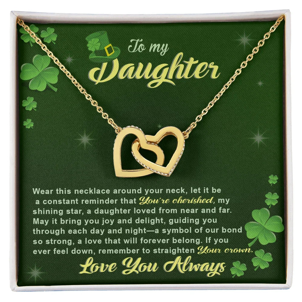 To My Cherished Daughter, My Shining Star– Interlocking Hearts Necklace St. Patrick's Day Gift