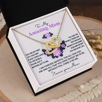 Mom, I am Forever Grateful, Without You, There is No Me - Interlocking Hearts Pendant Necklace Mother's Day, Birthday Gift - Mallard Moon Gift Shop