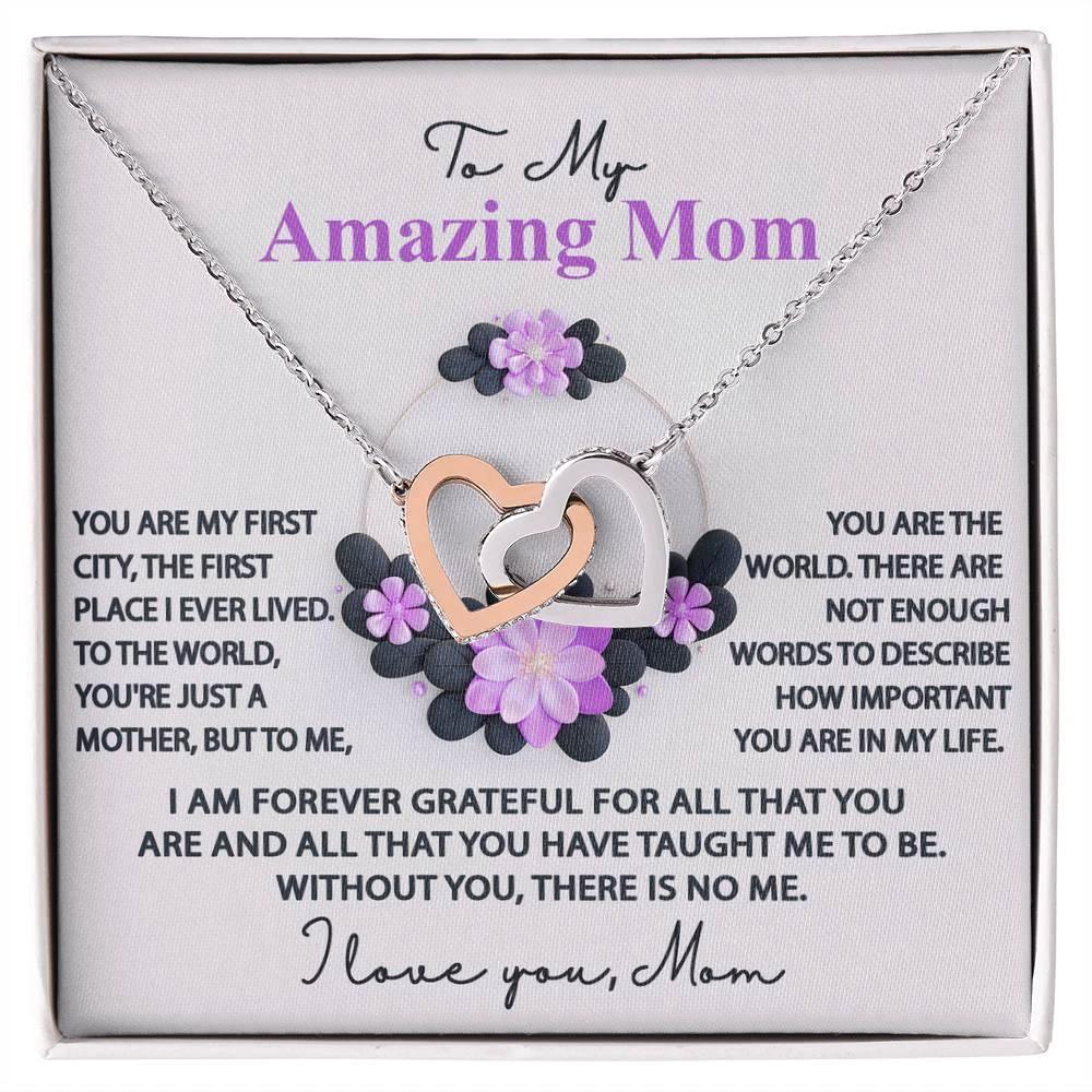 Mom, I am Forever Grateful, Without You, There is No Me - Interlocking Hearts Pendant Necklace Mother's Day, Birthday Gift