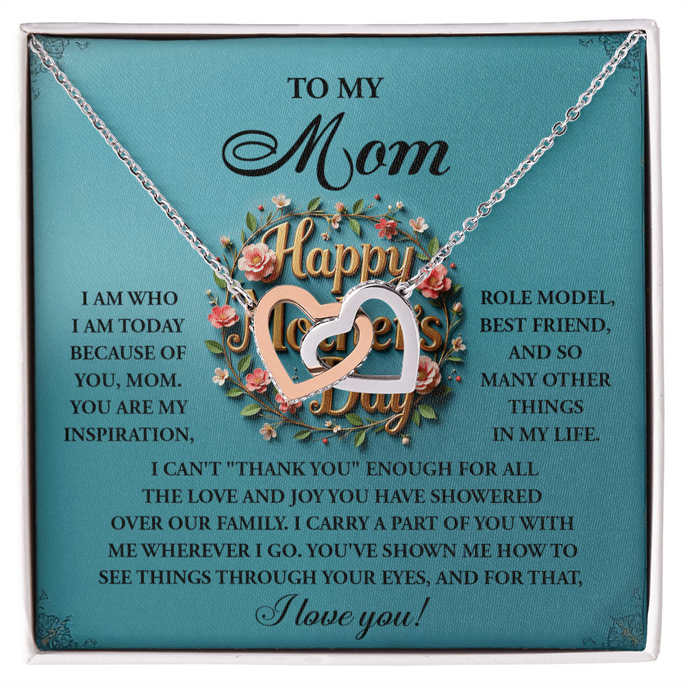 To My Mom – I Am Who I Am Today Because of You – Mother's Day Necklace Gift with Heartfelt Message - Mallard Moon Gift Shop