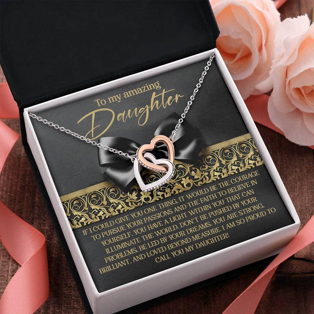 To My Amazing Daughter - Pursue Your Passions & Believe in Yourself - Interlocking Hearts Necklace