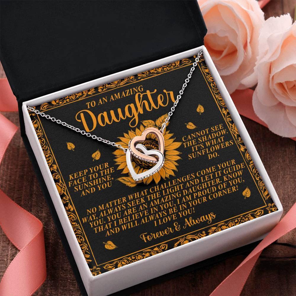 Gift for Daughter - Keep Your Face to the Sunshine - Interlocking Hearts Necklace