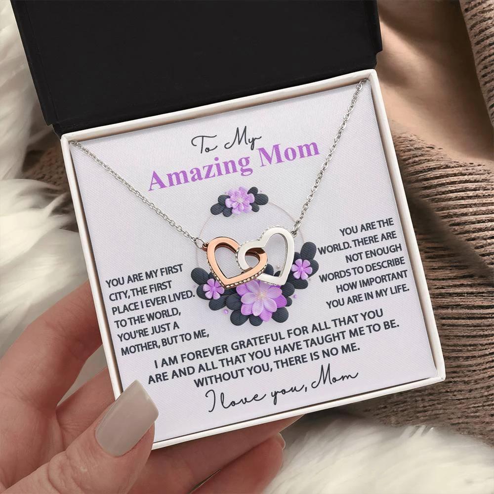 Mom, I am Forever Grateful, Without You, There is No Me - Interlocking Hearts Pendant Necklace Mother's Day, Birthday Gift