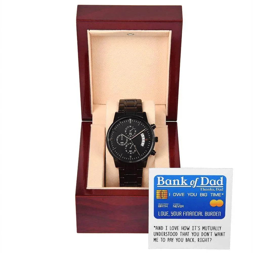 Bank of Dad Funny Father's Day Gift – I Owe You Big Time Credit Card Message – Black Chronograph Watch from Your Favorite Financial Burden