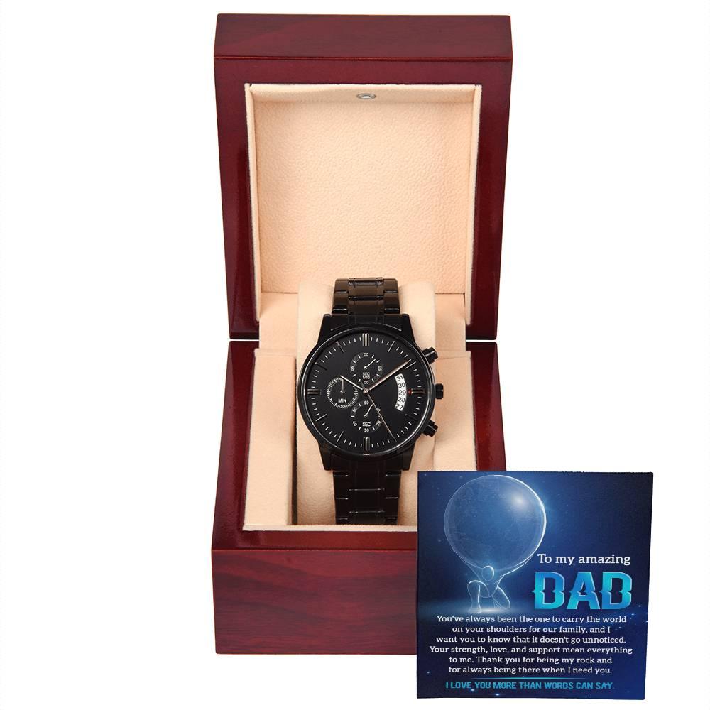 To My Amazing Dad You Carry The World Black Chronograph Watch - Mallard Moon Gift Shop