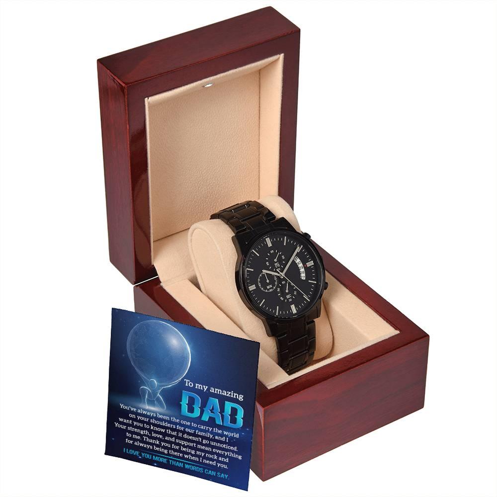 To My Amazing Dad You Carry The World Black Chronograph Watch - Mallard Moon Gift Shop