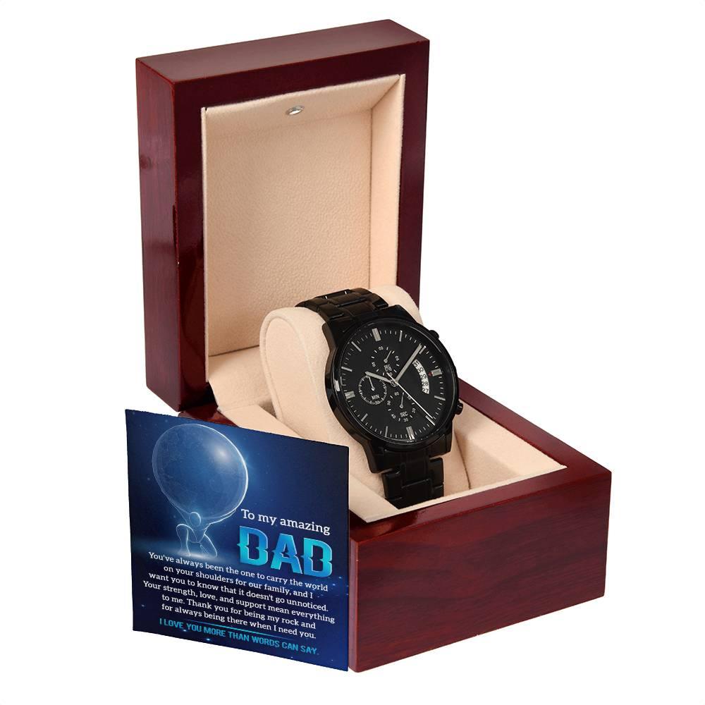 To My Amazing Dad You Carry The World Black Chronograph Watch - Mallard Moon Gift Shop