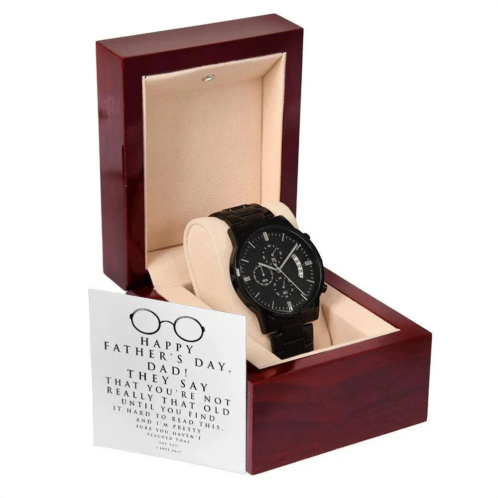 Funny Father's Day Black Chronograph Watch - "Not Really That Old Unless You Can't Read This" Message Card Gift from Son or Daughter