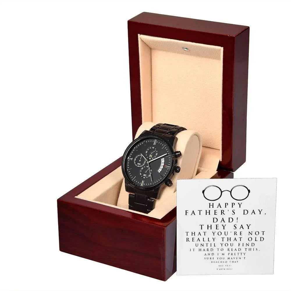Funny Father's Day Black Chronograph Watch - "Not Really That Old Unless You Can't Read This" Message Card Gift from Son or Daughter