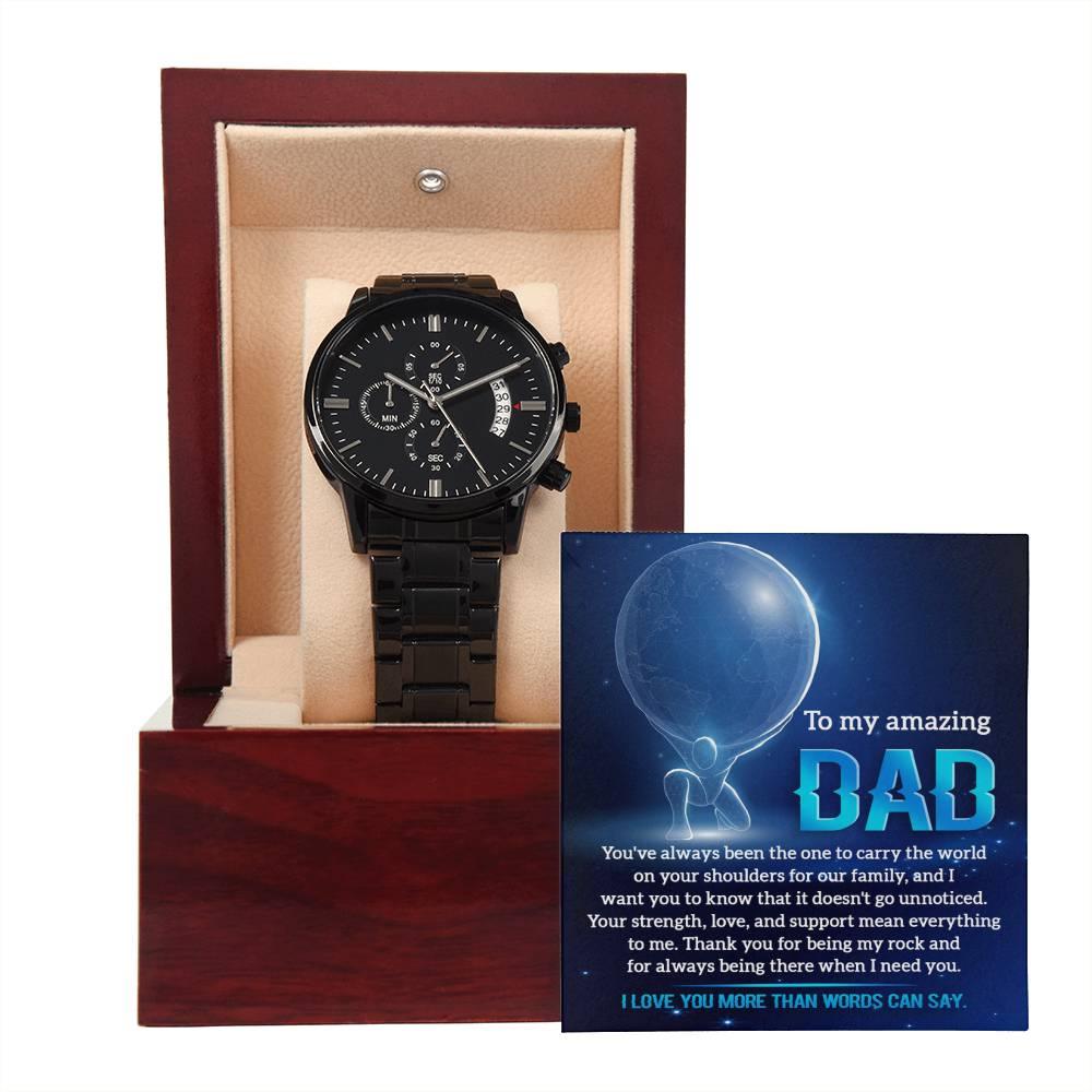 To My Amazing Dad You Carry The World Black Chronograph Watch - Mallard Moon Gift Shop