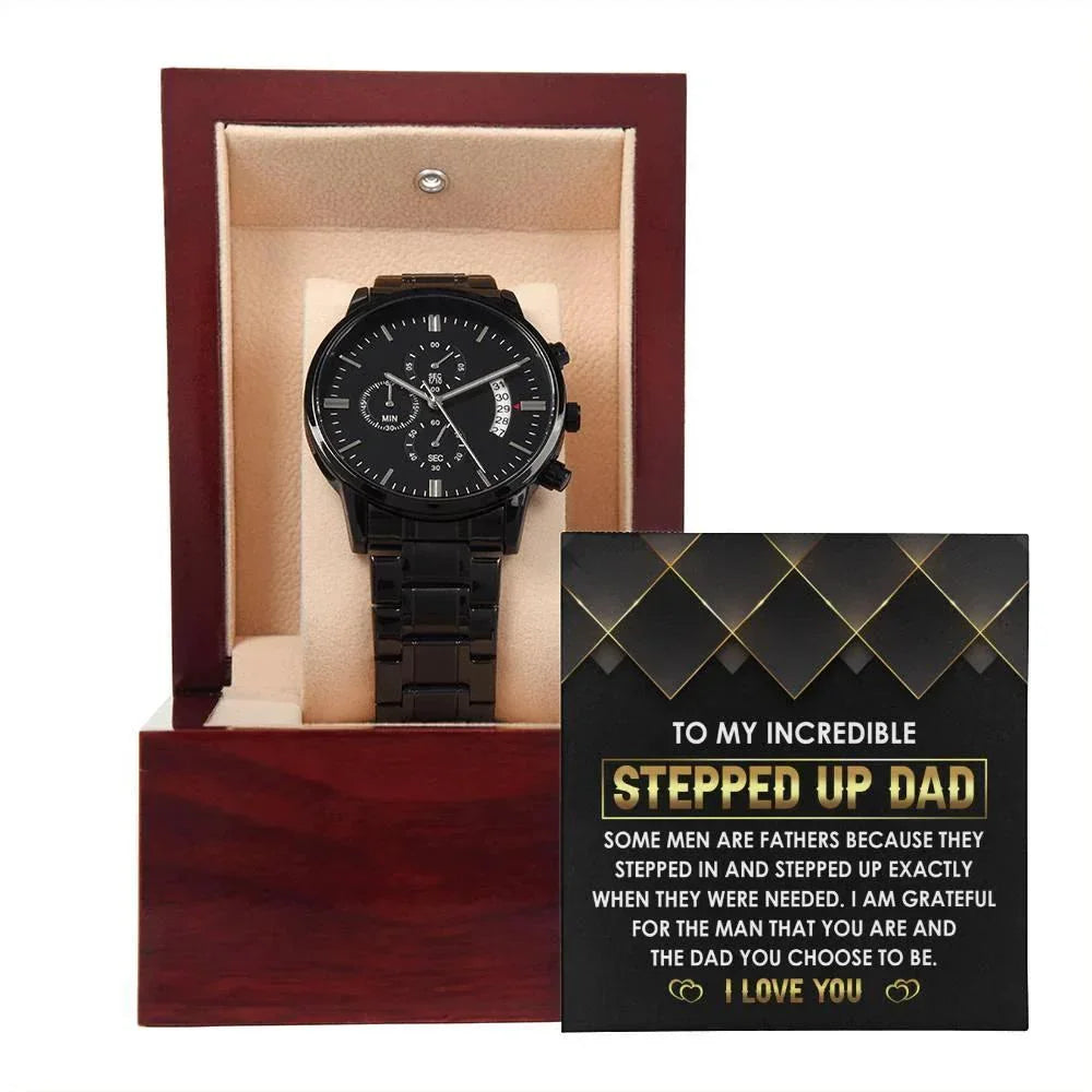 To My Incredible Stepped Up Dad The Dad You Chose To Be Black Chronograph Watch