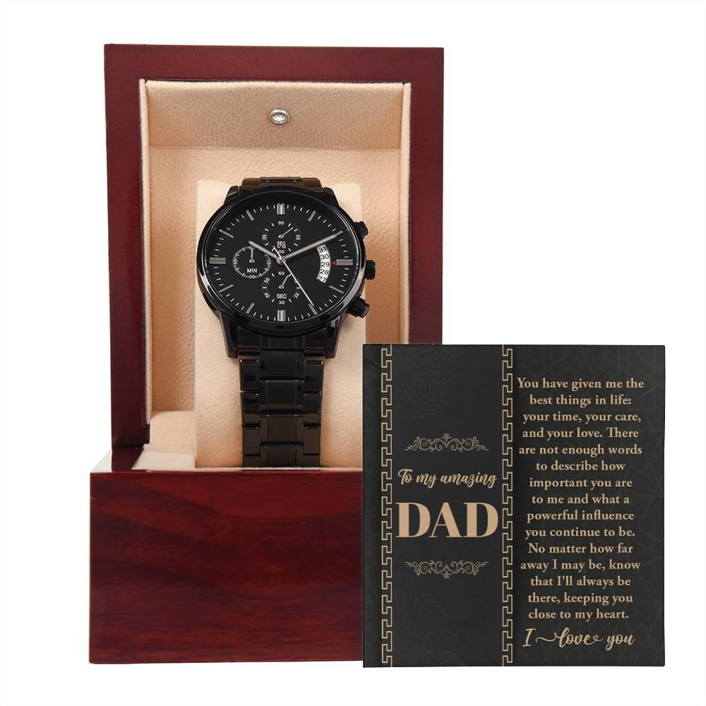 Dad Gift  You Have Given Me Your Love, Your Time Black Chronograph Watch - Mallard Moon Gift Shop