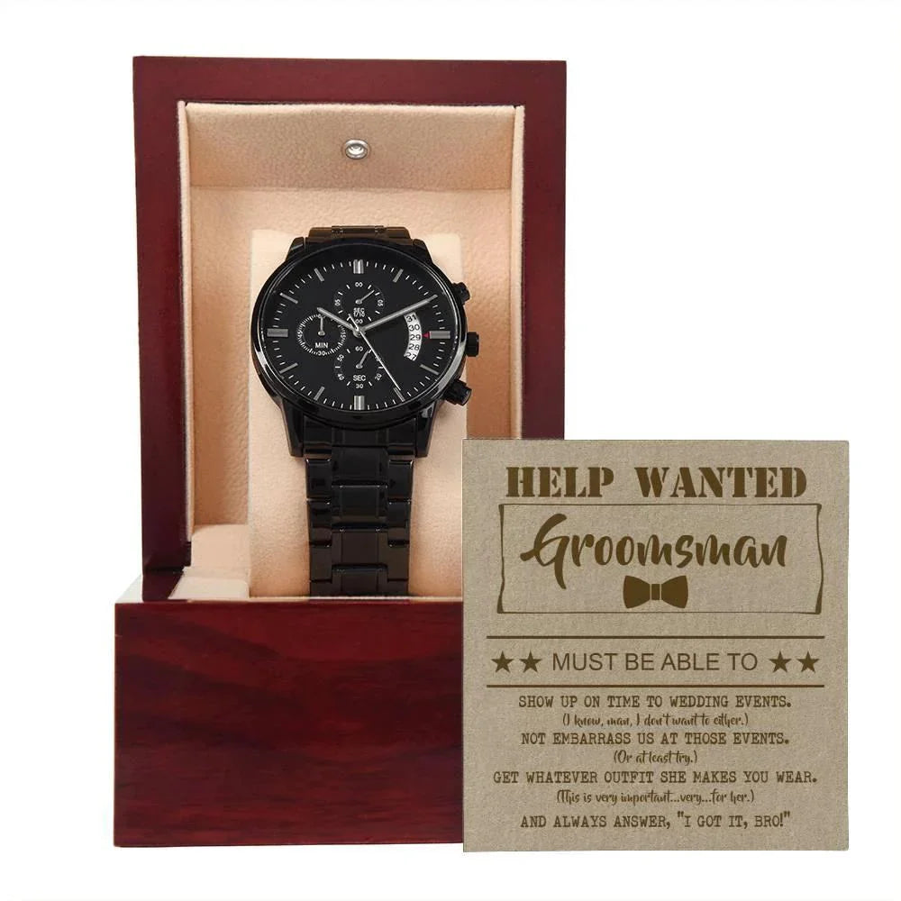 Groomsman Help Wanted Must Show Up On Time to Wedding Events - Black Chronograph Watch Gift from Groom