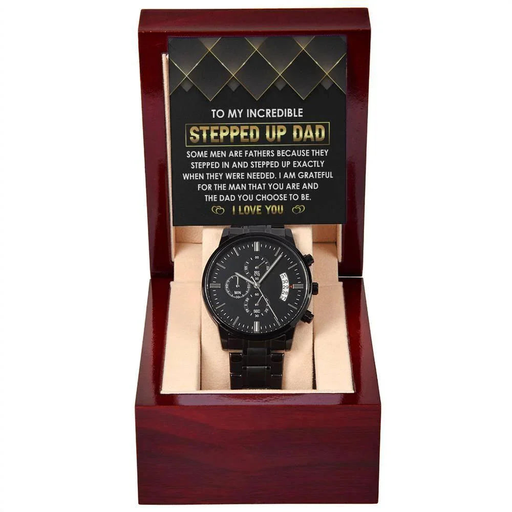 To My Incredible Stepped Up Dad The Dad You Chose To Be Black Chronograph Watch