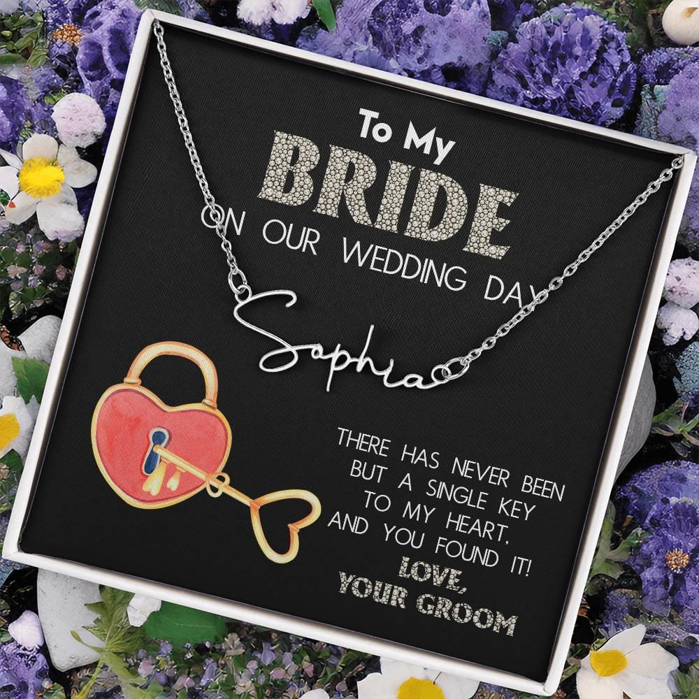 To My Bride on Our Wedding Day - You Have the Single Key to My Heart Signature Name Necklace - Mallard Moon Gift Shop